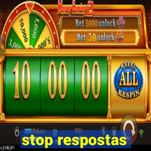 stop respostas